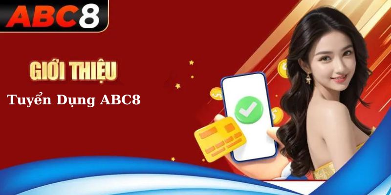 Tuyển dụng ABC8 giới thiệu chi tiết