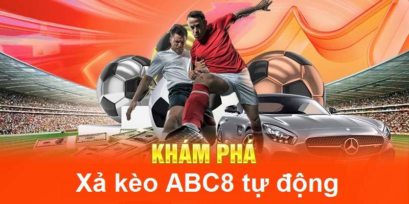 ABC8 cung cấp ngưỡng xả tự động cho bet thủ